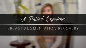 Breast Augmentation Recovery Story- Actual Patient Experience