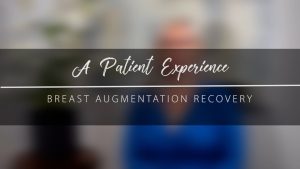 Breast Augmentation Recovery Story-  Real Patient Experience