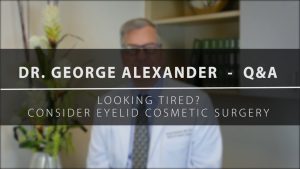 Looking Tired? Consider Cosmetic Eyelid Surgery