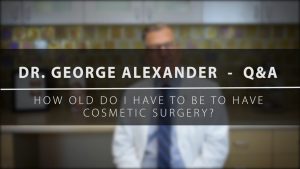 How Old Do I Have To Be To Have Cosmetic Surgery?