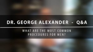 What Are the Most Common Procedures for Men?